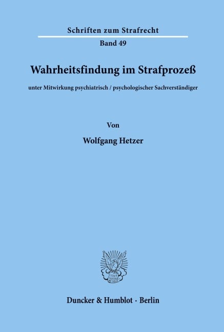 Wahrheitsfindung im Strafprozeß. - Wolfgang Hetzer
