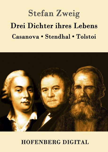 Drei Dichter ihres Lebens - Stefan Zweig