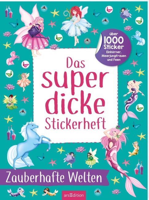 Das superdicke Stickerheft - Zauberhafte Welten - 