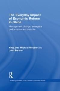 The Everyday Impact of Economic Reform in China - Ying Zhu, John Benson, Michael Webber