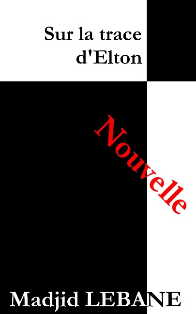 Sur la trace d'Elton - Madjid Lebane