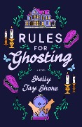 Cover-Bild zum Titel 'Rules for Ghosting' von 'Shelly Jay Shore'