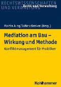 Mediation am Bau - Wirkung und Methode - Sabine Renken, Bernd Kochendörfer, Ernst Wilhelm, Klaus Heinzerling, Tillman Prinz