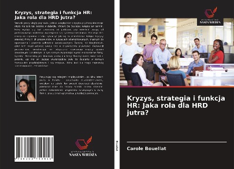 Kryzys, strategia i funkcja HR: Jaka rola dla HRD jutra? - Carole Bouellat