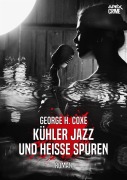 KÜHLER JAZZ UND HEISSE SPUREN - George H. Coxe