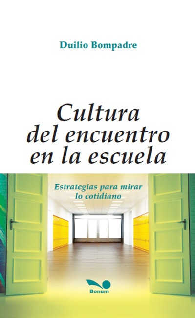 Cultura del encuentro en la escuela - Duilio Bompadre