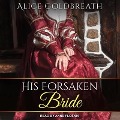 His Forsaken Bride - Alice Coldbreath