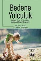 Bedene Yolculuk Bedenin Fizyolojisi;Psikoloji, Psikopatolojisi Ve Psikoterapi - Ali Eryilmaz