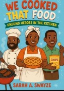 Cover-Bild zum Titel 'We Created That Food- Unsung Heroes In The Kitchen' von 'Summer Red'