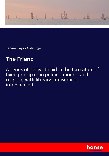 The Friend - Samuel Taylor Coleridge