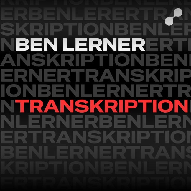 Transkription - Ben Lerner