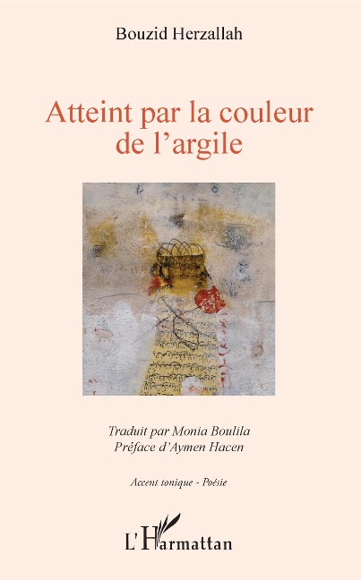 Atteint par la couleur de l'argile - Bouzid Herzallah, Monia Boulila