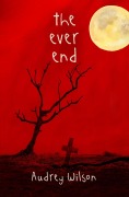Cover-Bild zum Titel 'The Ever End' von 'Audrey Wilson'