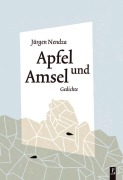 Cover-Bild zum Titel 'Apfel und Amsel' von 'Jürgen Nendza'