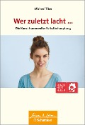 Cover-Bild zum Titel 'Wer zuletzt lacht... (Wissen & Leben)' von 'Michael Titze'