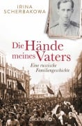 Cover-Bild zum Titel 'Die Hände meines Vaters' von 'Irina Scherbakowa'