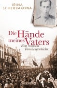 Cover-Bild zum Titel 'Die Hände meines Vaters' von 'Irina Scherbakowa'