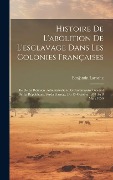 Cover-Bild zum Titel 'Histoire De L'abolition De L'esclavage Dans Les Colonies Françaises' von 'Benjamin Laroche'