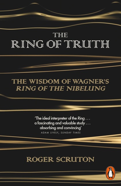 The Ring of Truth - Roger Scruton