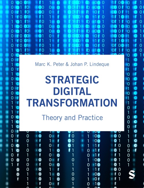 Strategic Digital Transformation - Johan P. Lindeque, Marc K. Peter