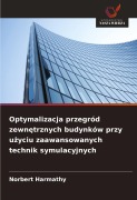 Cover-Bild zum Titel 'Optymalizacja przegród zewn¿trznych budynków przy u¿yciu zaawansowanych technik symulacyjnych' von 'Norbert Harmathy'