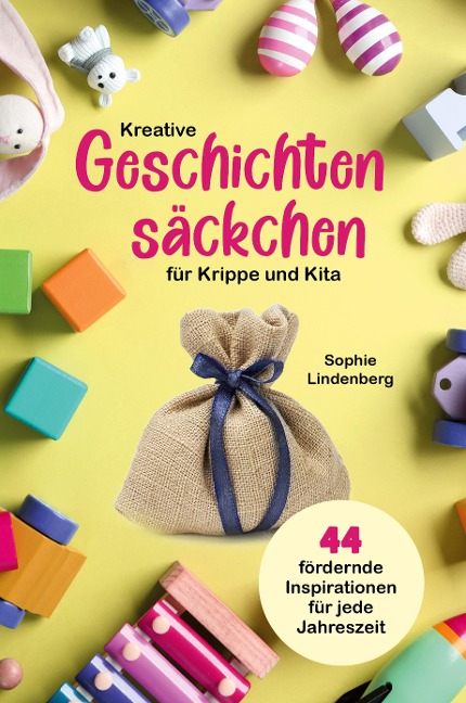 Kreative Geschichtensäckchen für Krippe und Kita - Sophie Lindenberg