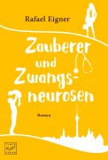 Cover-Bild zum Titel 'Zauberer und Zwangsneurosen' von 'Rafael Eigner'