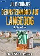 Bernsteinmord auf Langeoog. Ostfrieslandkrimi - Julia Brunjes