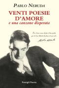 Cover-Bild zum Titel 'Venti poesie d'amore e una canzone disperata. Testo spagnolo a fronte' von 'Pablo Neruda'