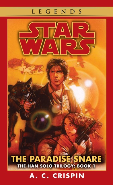 The Paradise Snare: Star Wars Legends (the Han Solo Trilogy) - A C Crispin