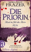 Die Priorin. Mord im Jahr des Herrn 1439 - Margaret Frazer