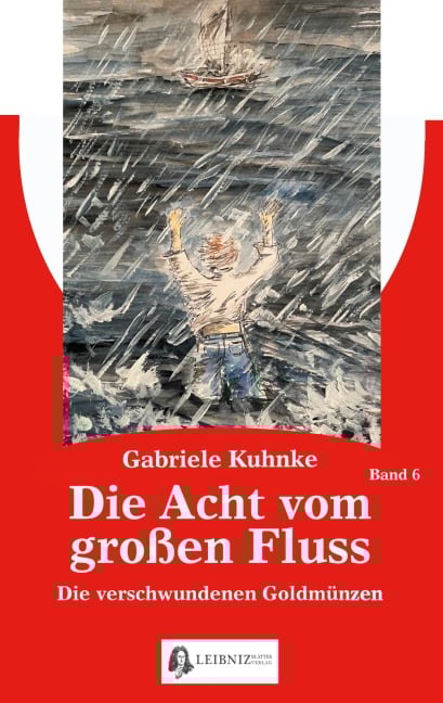 Die Acht vom großen Fluss, Bd. 6 - Gabriele Kuhnke