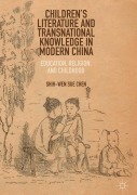 Cover-Bild zum Titel 'Children's Literature and Transnational Knowledge in Modern China' von 'Shih-Wen Sue Chen'