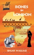 Cover-Bild zum Titel 'Bones in London' von 'Edgar Wallace'