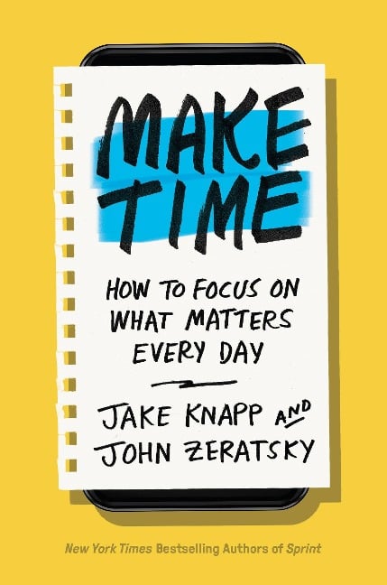 Make Time - Jake Knapp, John Zeratsky