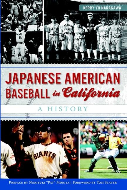 Japanese American Baseball in California - Kerry Yo Nakagawa