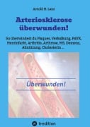 Cover-Bild zum Titel 'Arteriosklerose überwunden!' von 'Arnold H. Lanz'