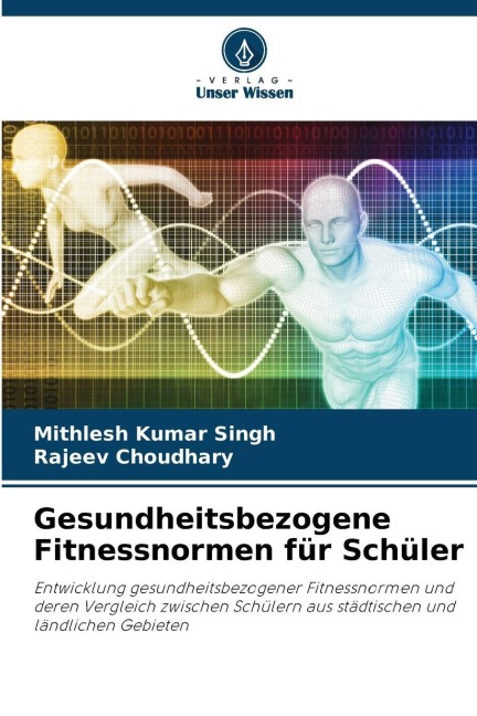 Gesundheitsbezogene Fitnessnormen für Schüler - Mithlesh Kumar Singh, Rajeev Choudhary