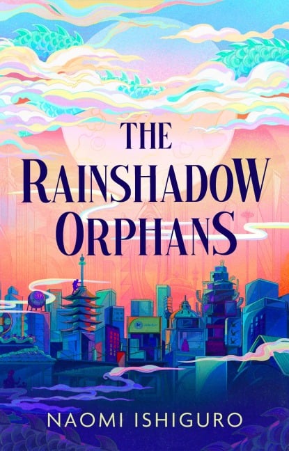 Rainshadow Orphans - Naomi Ishiguro