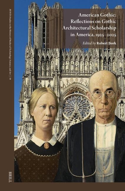 American Gothic: Reflections on Gothic Architectural Scholarship in America, 1925-2025 - 
