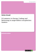 Cover-Bild zum Titel 'E-Commerce in Europa. Umfang und Bedeutung in ausgewählten europäischen Ländern' von 'Stefan Strauß'