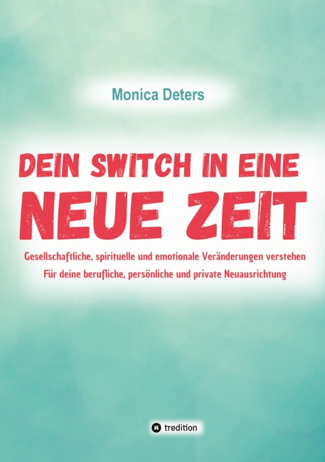 DEIN SWITCH IN EINE NEUE ZEIT - Monica Deters