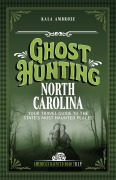 Cover-Bild zum Titel 'Ghost Hunting North Carolina' von 'Kala Ambrose'