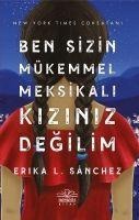 Ben Sizin Mükemmel Meksikali Kiziniz Degilim - Erika L. Sánchez