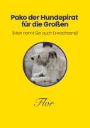 Cover-Bild zum Titel 'Pako der Hundepirat für die Großen' von 'Flor'