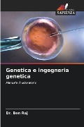 Genetica e ingegneria genetica - Ben Raj