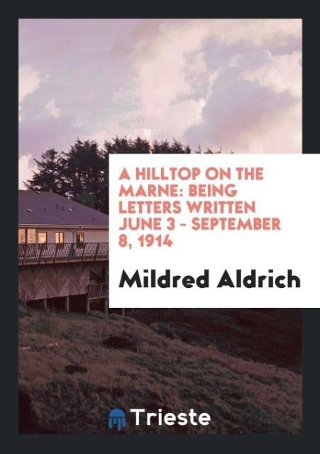 A Hilltop on the Marne - Mildred Aldrich