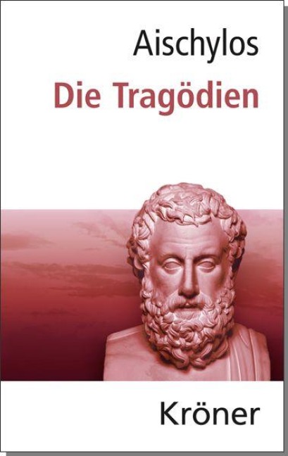 Die Tragödien - Aischylos