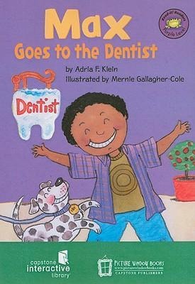 Max Goes to the Dentist - Adria F. Klein
