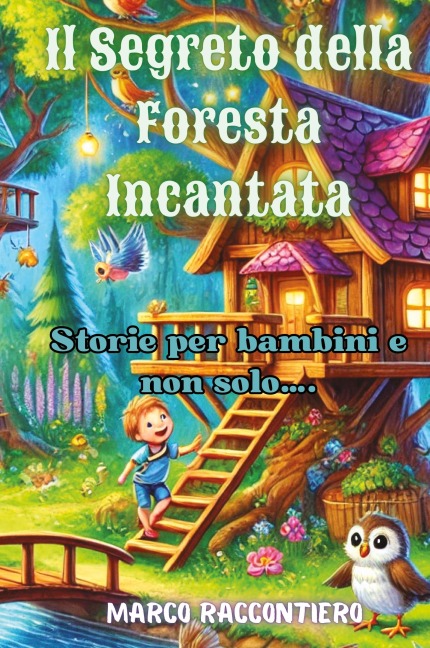 Il Segreto della Foresta Incantata - Marco Raccontiero